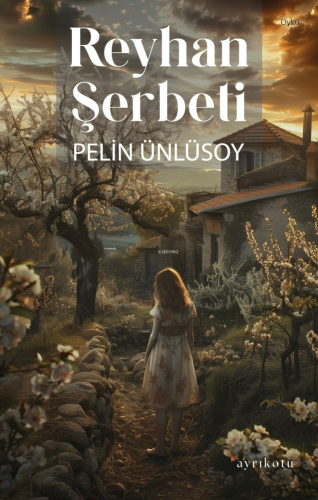 Reyhan Şerbeti | Pelin Ünlüsoy | Ayrıkotu Yayınları