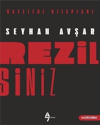 Rezilsiniz | Seyhan Avşar | A7 Kitap