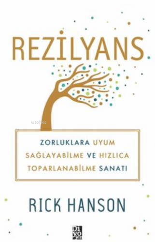 Rezilyans Zorluklara Uyum Sağlayabilme ve Hızlıca Toparlanabilme Sanat