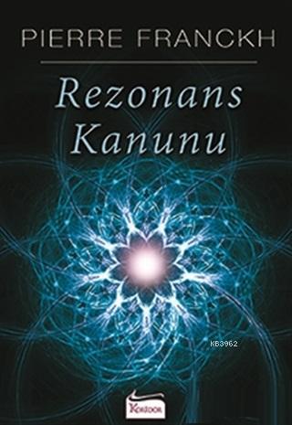 Rezonans Kanunu | Pierre Franckh | Koridor Yayıncılık