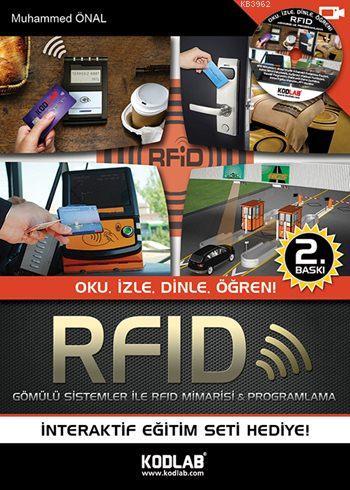 RFID Gömülü Sistemler ile Mimarisi ve Programlama; Oku, İzle, Dinle, Ö