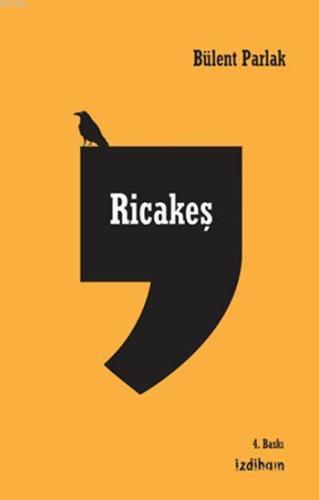 Ricakeş | Bülent Parlak | İzdiham Yayınları