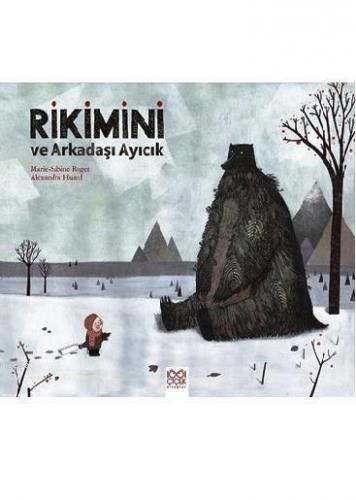 Rikimini ve Arkadaşı Ayıcık | Marie-Sabine Roger | 1001 Çiçek Kitaplar