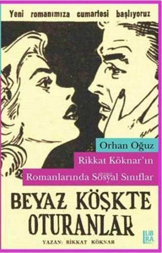 Rikkat Köknar'ın Romanlarında Sosyal Sınıflar | Orhan Oğuz | Libra Kit