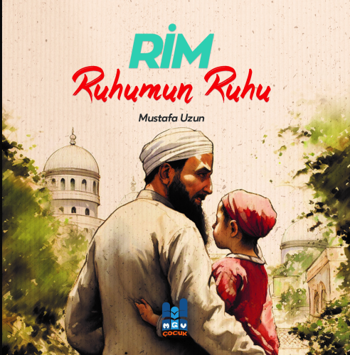 Rim, Ruhumun Ruhu | Mustafa Uzun | MGV Yayınları