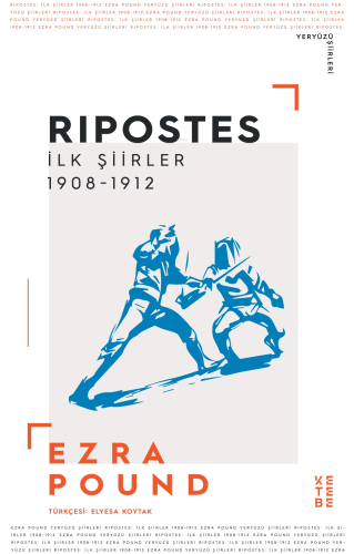 Ripostes;İlk Şiirler: 1908-1912 | Ezra Pound | Ketebe Yayınları