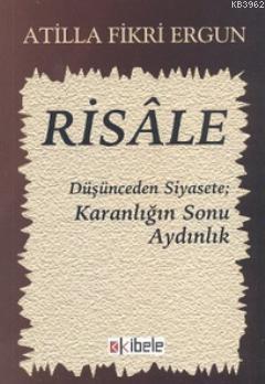 Risale; Düşünceden Siyasete Karanlığın Sonu Aydınlık | Atilla Fikri Er