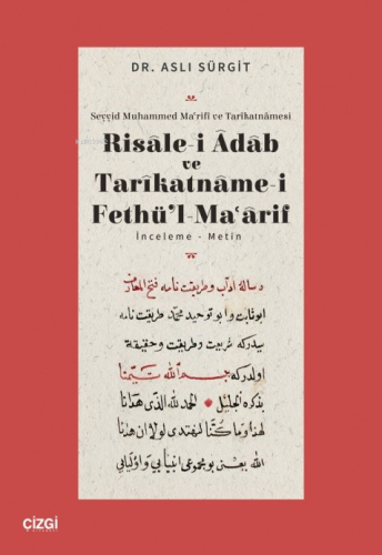 Risale - i Adab ve Tarikatnamei Fethül Maarif ;İnceleme-Metin | Aslı S