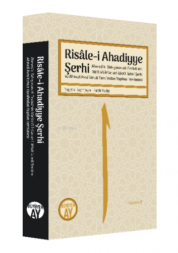 Risâle-i Ahadiyye Şerhi;Ahmed b. Süleyman el-Ervâdî’nin Mir’âtü’l-İrfâ