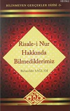 Risale-i Nur Hakkında Bilmediklerimiz | Bahaeddin Sağlam | Klmn Yayınl