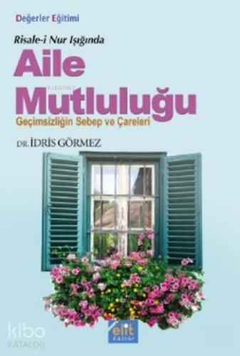 Risale-i Nur Işığında Aile Mutluluğu; Geçimsizliğin Sebep Ve Çareleri 