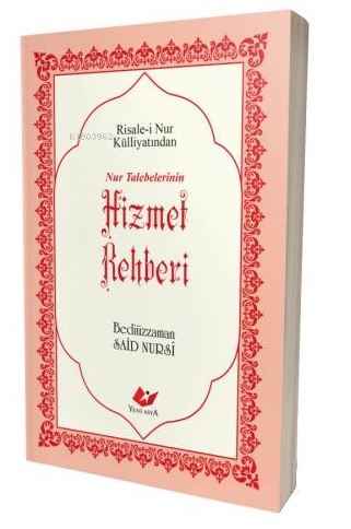 Risale-i Nur Külliyatından Nur Talebelerinin Hizmet Rehberi | Bediüzza