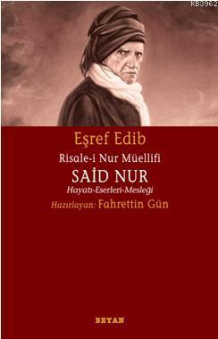 Risale-i Nur Müellifi Said Nur; Hayatı - Eserleri - Mesleği | Eşref Ed