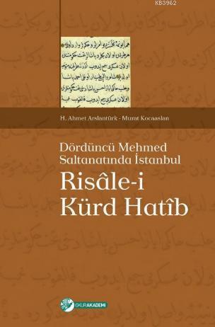 Risalei Kürd Hatib; Dördüncü Mehmed Saltanatında İstanbul | H. Ahmet A