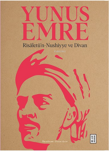 Risâletü’n-Nushiyye ve Divan | Yunus Emre | Ketebe Yayınları