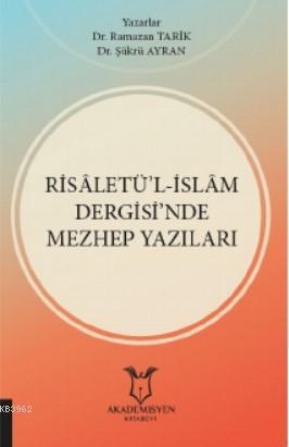 Risâletü'l-İslâm Dergisi'nde Mezhep Yazıları | Ramazan Tarik | Akademi