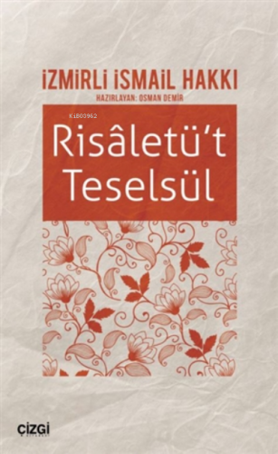 Risaletü't Teselsül;İzmirli İsmail Hakkı | İzmirli İsmail Hakkı | Çi