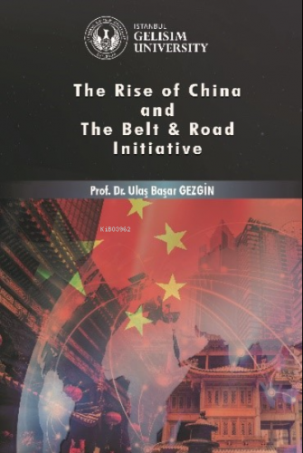 Rise of China and The Belt & Road Initiative | Ulaş Başar Gezgin | İst