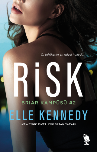 Risk - Briar Kampüsü 2; O, tehlikenin en güzel haliydi... | Elle Kenne