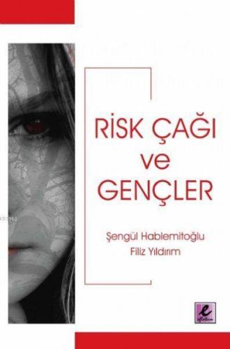 Risk Çağı ve Gençler | Şengül Hablemitoğlu | Efil Yayınevi