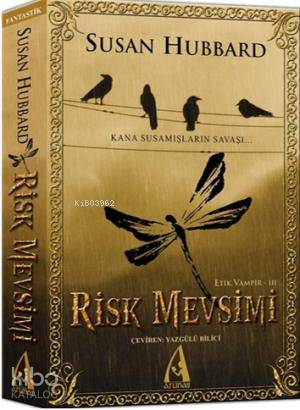 Risk Mevsimi - Etik Vampir Serisi III; Kana Susamışların Savaşı | Susa