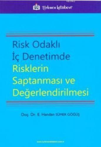 Risk Odaklı İç Denetimde Risklerin Saptanması ve Değerlendirilmesi | E