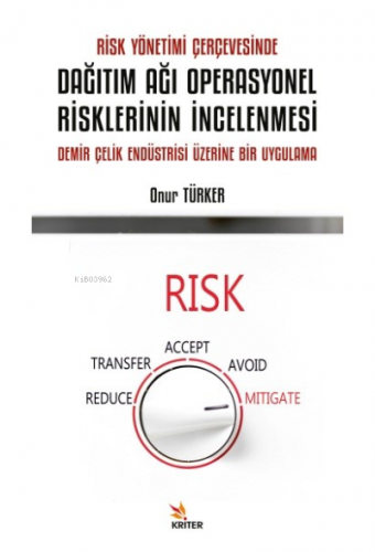 Risk Yönetimi Çerçevesinde Dağıtım Ağı Operasyonel Risklerinin İncelen