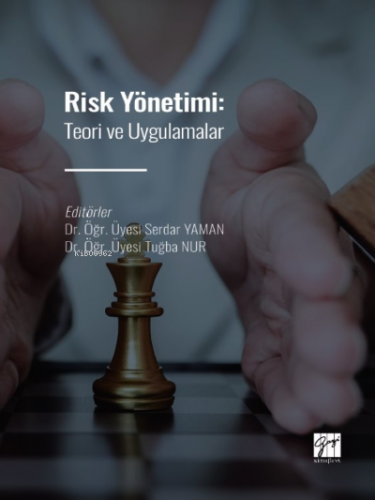 Risk Yönetimi: Teori ve Uygulamalar | Serdar Yaman | Gazi Kitabevi