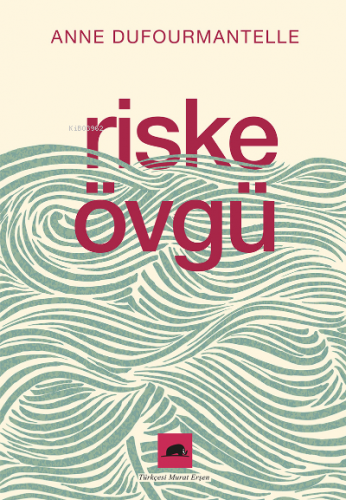 Riske Övgü | Anne Dufourmantelle | Kolektif Kitap