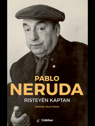 Risteyên Kaptan | Pablo Neruda | Nubihar Yayınları