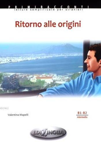 Ritorno alle origini + CD; B1 - B2 (Orta Seviye) | Valentina Mapelli |