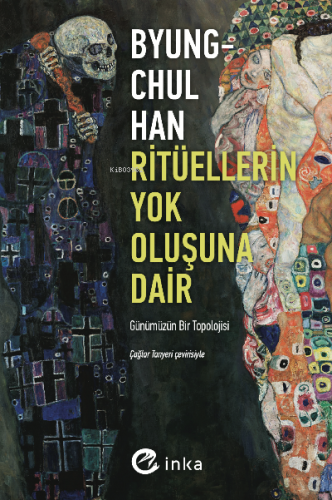 Ritüellerin Yok Oluşuna Dair: ;Günümüzün Bir Topolojisi | Byung-Chul H