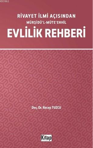 Rivayet İlimi Açısından Mürşidü'l- Müte'ehhil Evlilik Rehberi | Recep 