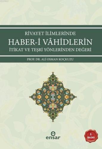 Rivayet İlimlerinde Haber-i Vahidlerin İtikat ve Teşri Yönlerinden Değ