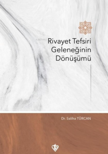 Rivayet Tefsiri Geleneğinin Dönüşümü | Saliha Türcan | Türkiye Diyanet