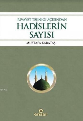 Rivayet Tekniği Açısından Hadislerin Sayısı | Mustafa Karataş | Ensar 