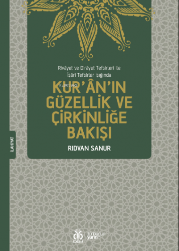 Rivâyet ve Dirâyet Tefsirleri ile İşârî Tefsirler Işığında;Kur’ân’ın G