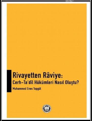 Rivayetten Raviye: Cerh - Ta'dil Hükümleri Nasıl Oluştu? | Muhammed En