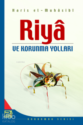 Riya ve Korunma Yolları | Haris el-Muhasibi | Karınca & Polen Yayınlar