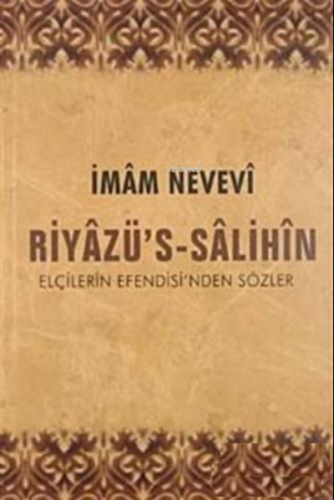 Riyazüs Salihin;Elçilerin Efendisinden Sözler | İmam Nevevi | Konevi Y