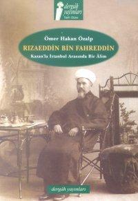 Rızâeddin Bin Fahreddin; Kazan´la İstanbul Arasında Bir Âlim | Ömer Ha