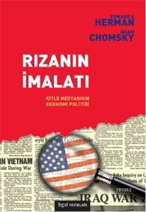 Rızanın İmalatı; Kitle Medyasının Ekonomi Politiği | Edward S. Herman 