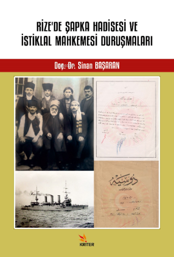 Rize’de Şapka Hadisesi ve İstiklal Mahkemesi Duruşmaları | Sinan Başar