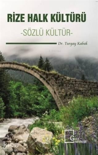 Rize Halk Kültürü - Sözlü Kültür | Turgay Kabak | Gece Akademi