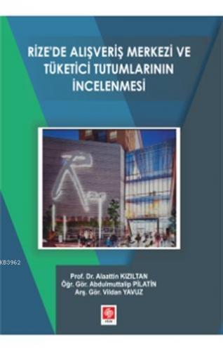 Rize'de Alışveriş Merkezi ve Yönetici Tutumlarının İncelenmesi | Kolek