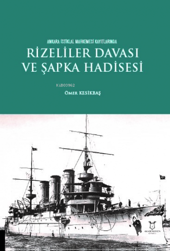 Rizeliler Davası ve Şapka Hadisesi | Ömer Kesikbaş | Akademisyen Kitab