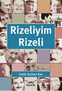 Rizeliyim Rizeli | Fatih Sultan Kar | Heyamola Yayınları