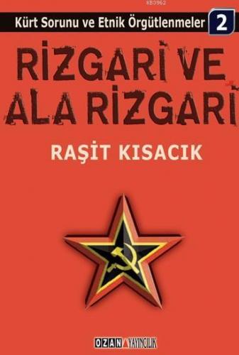 Rizgari ve Ala Rizgari; Kürt Sorunu ve Etnik Örgütlenmeler / 2 | Raşit