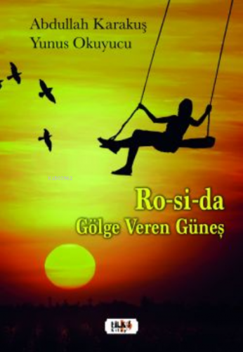 Ro-Si-Da Gölge Veren Güneş | Abdullah Karakuş | Tilki Kitap