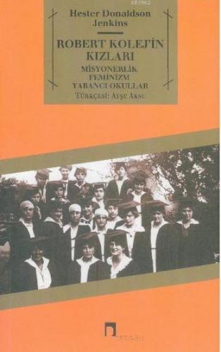 Robert Kolej'in Kızları; Misyonerlik - Feminizm - Yabancı Okullar | He